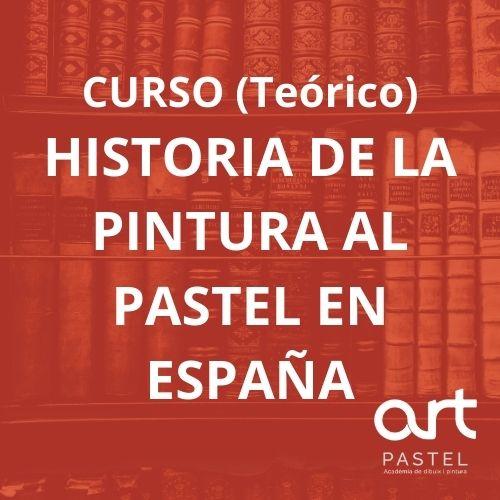 HISTORIA DE LA PINTURA AL PASTEL EN ESPAÑA